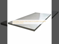 Hot Rolled Stainless Steel Sheet For Excellent Formability And Machinability
